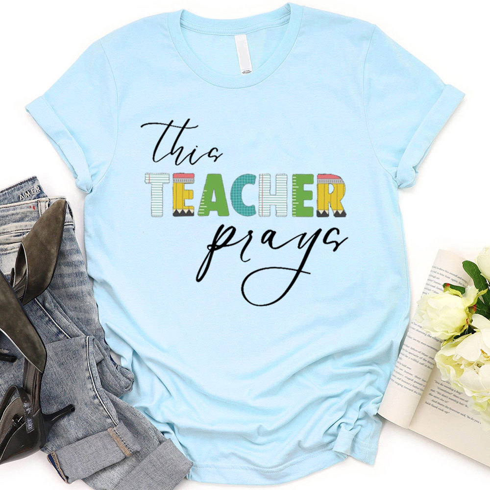 This Teacher Prays T-Shirt