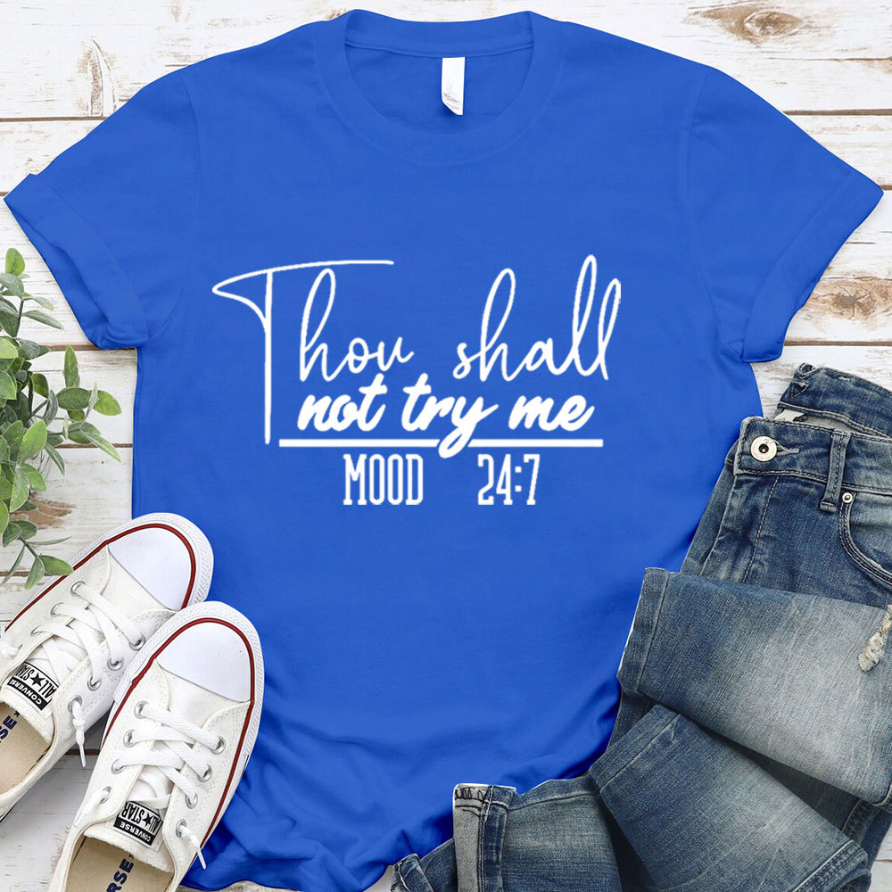 Thou Shall Not Try Me Funny T-Shirt