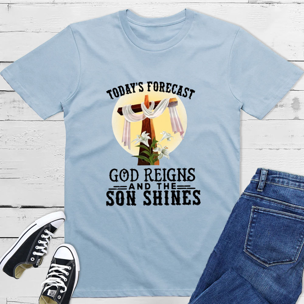 Today's Forecast God Reigns And The Son Shines Classic T-Shirt