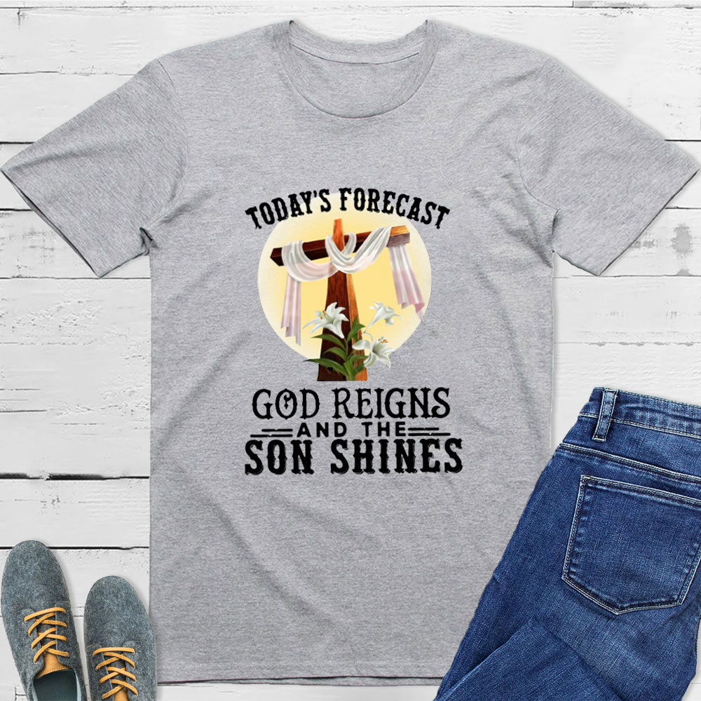 Today's Forecast God Reigns And The Son Shines Classic T-Shirt