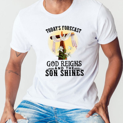 Today's Forecast God Reigns And The Son Shines Classic T-Shirt