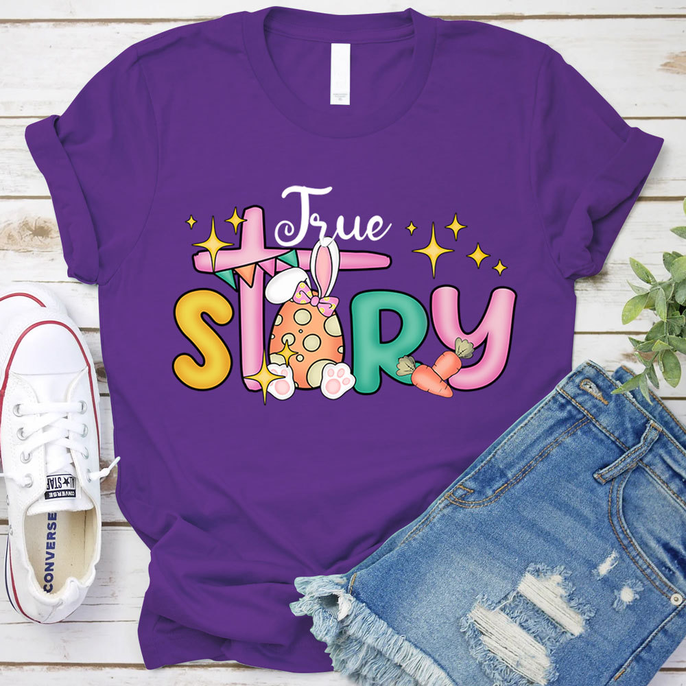 True Story Christian Religious Easter Shirt