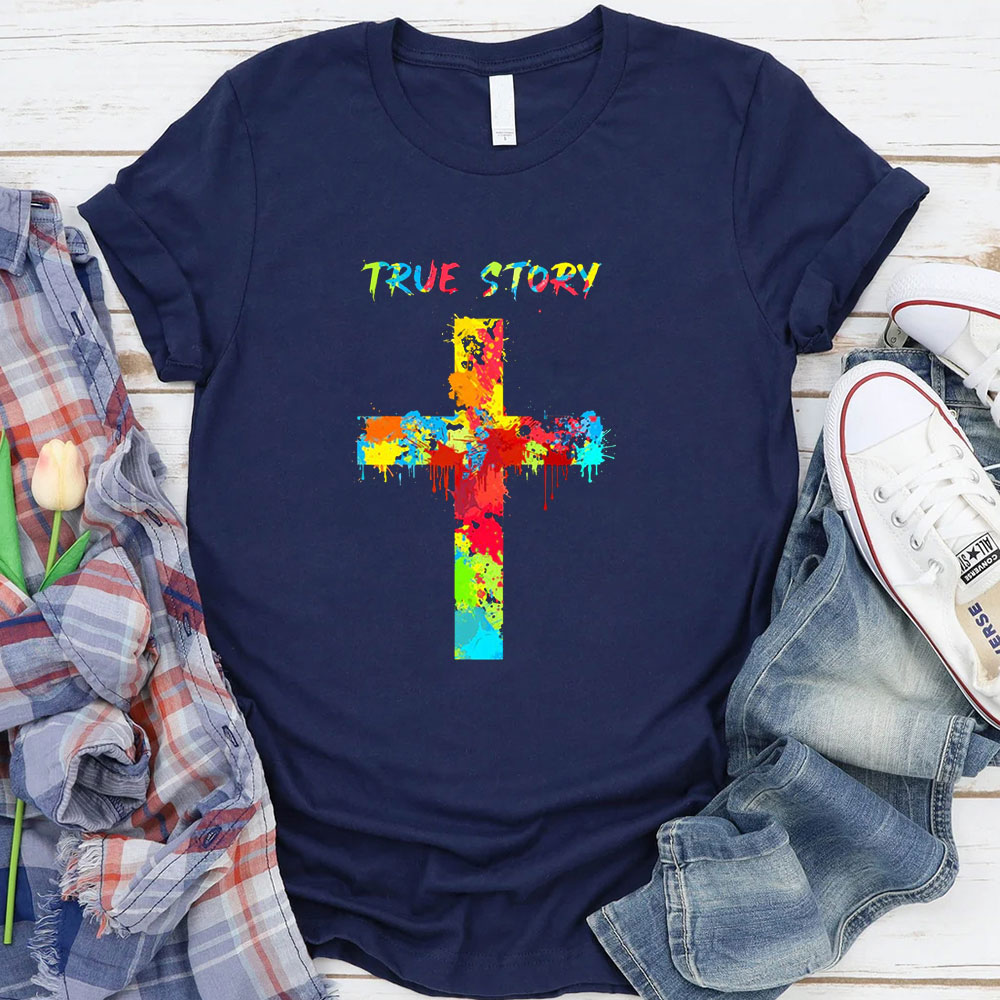 True Story T-Shirt
