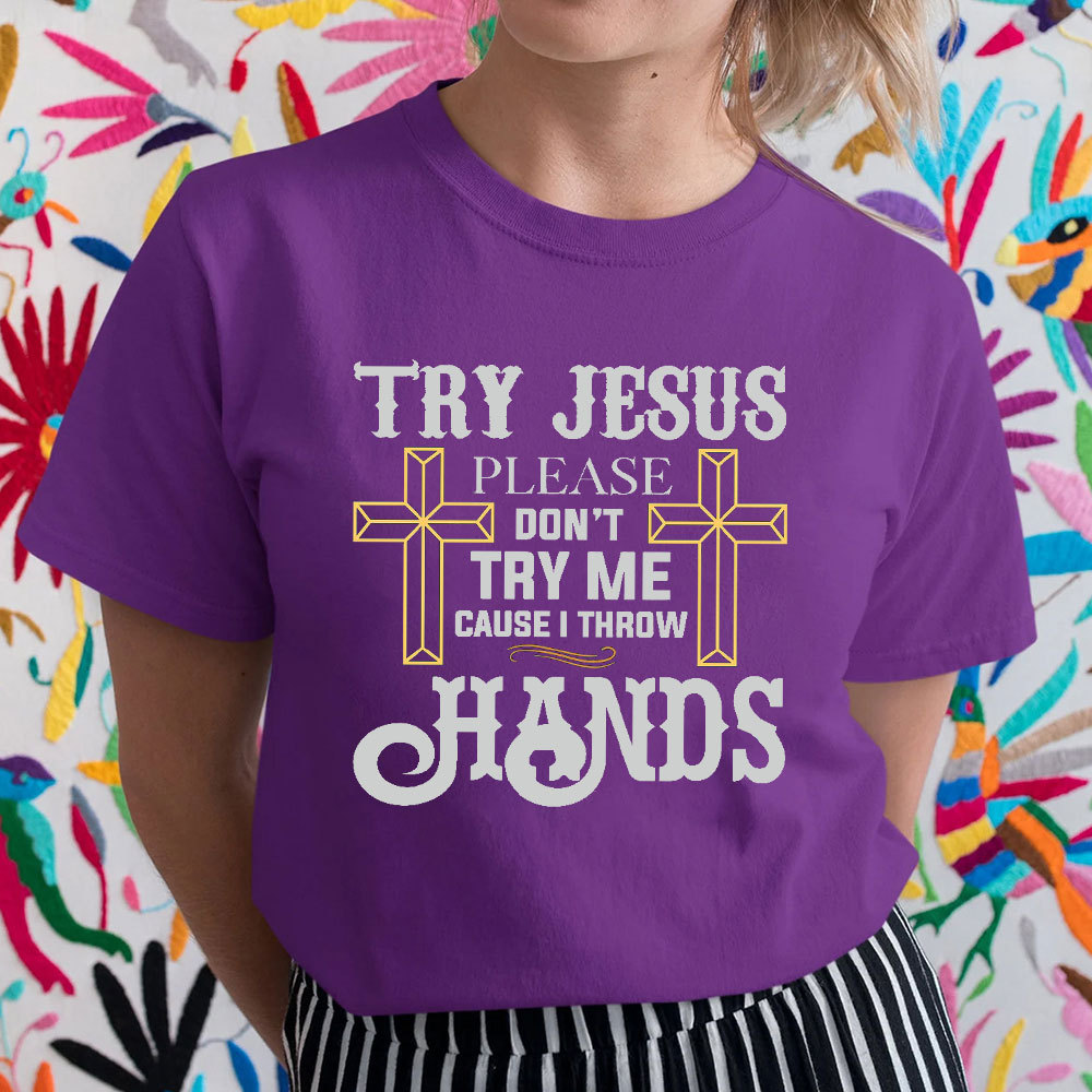 Try Jesus Please T-Shirt