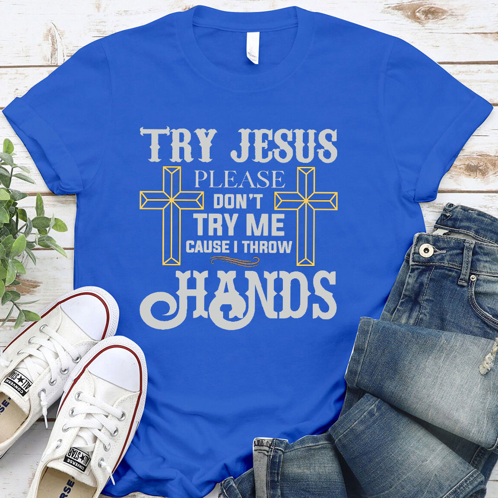 Try Jesus Please T-Shirt Sale-GuidingCross