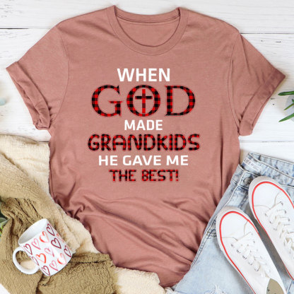When God Made Grandkids He Gave Me The Best T-Shirt