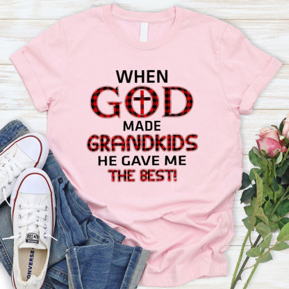 When God Made Grandkids He Gave Me The Best T-Shirt