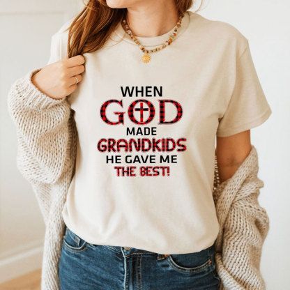 When God Made Grandkids He Gave Me The Best T-Shirt