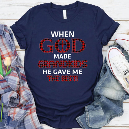 When God Made Grandkids He Gave Me The Best T-Shirt
