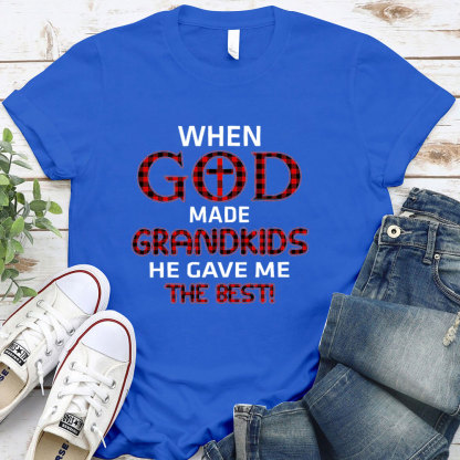 When God Made Grandkids He Gave Me The Best T-Shirt