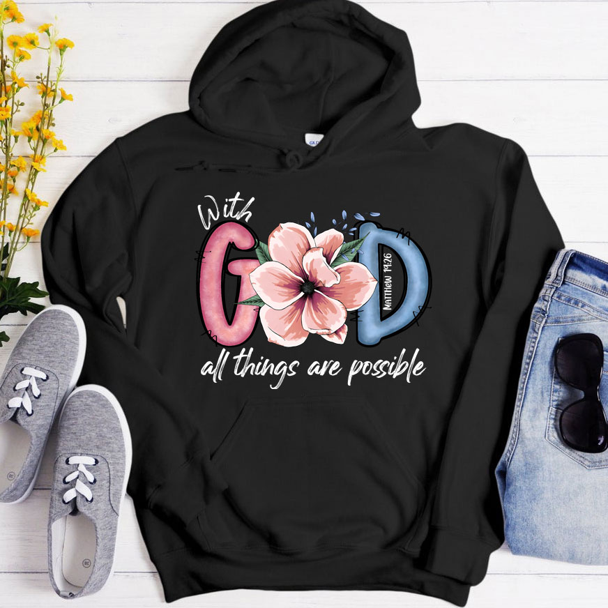 With GOD All Things Possible Christian Hoodie