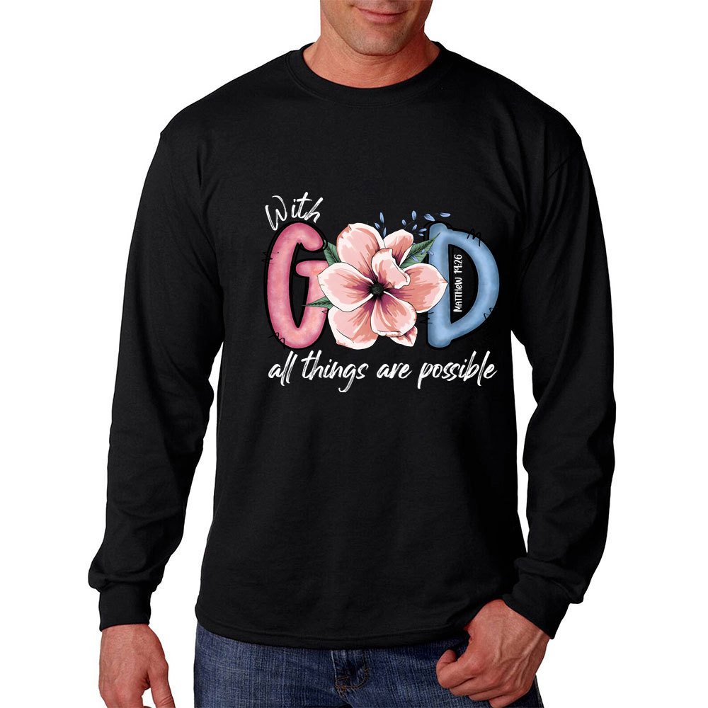 With GOD All Things Possible Christian Long Sleeve T-Shirt