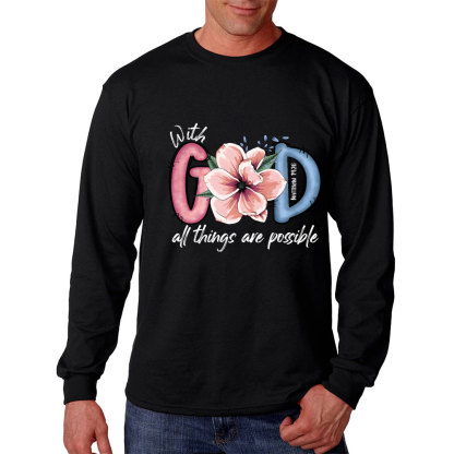 With GOD All Things Possible Christian Long Sleeve T-Shirt