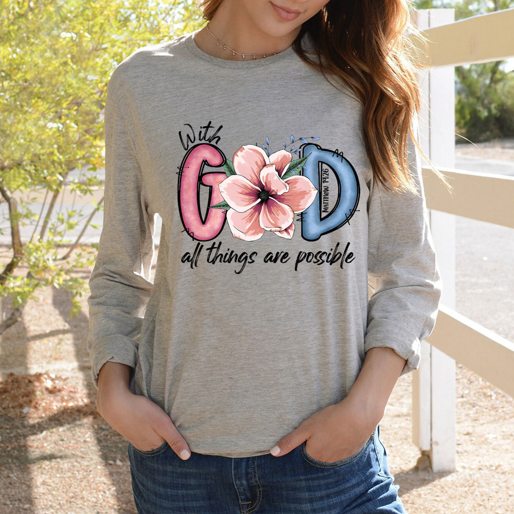 With GOD All Things Possible Christian Long Sleeve T-Shirt