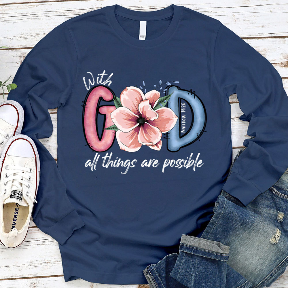 With GOD All Things Possible Christian Long Sleeve T-Shirt