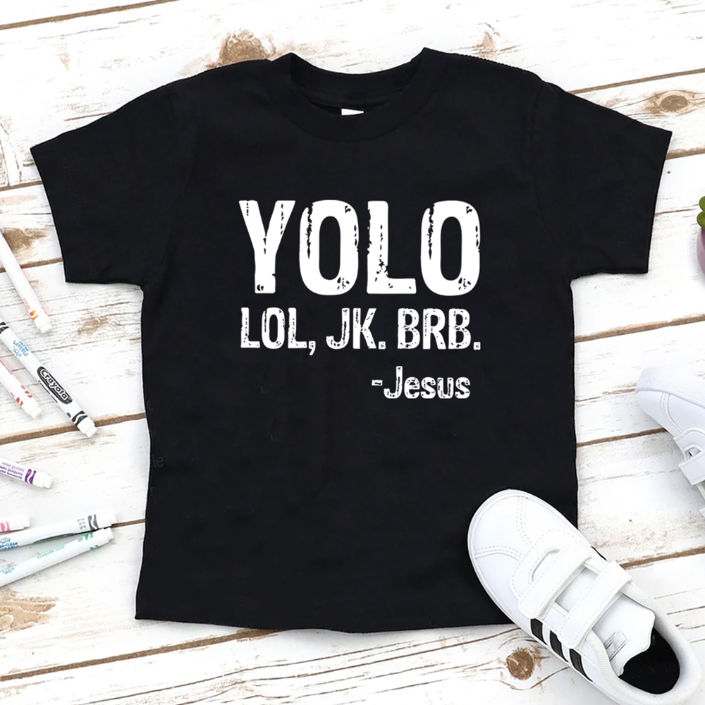 Yolo Lol Jk Brb Jesus Kids T-shirt