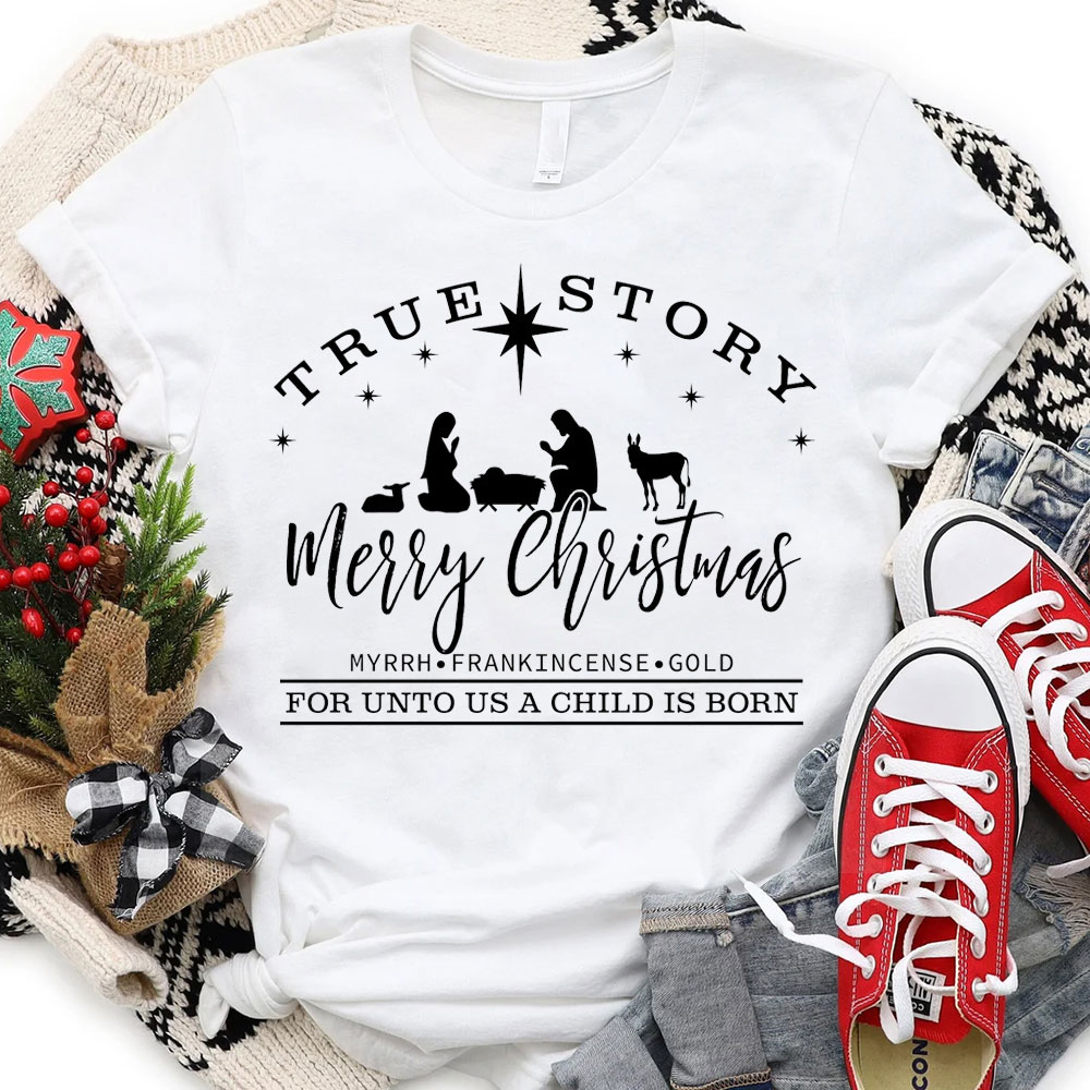 True Story Merry Christmas T Shirt True Story Merry Christmas T Shirt