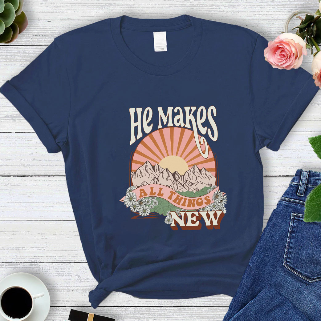 He Makes All Things New Comfort Colors T-Shirt