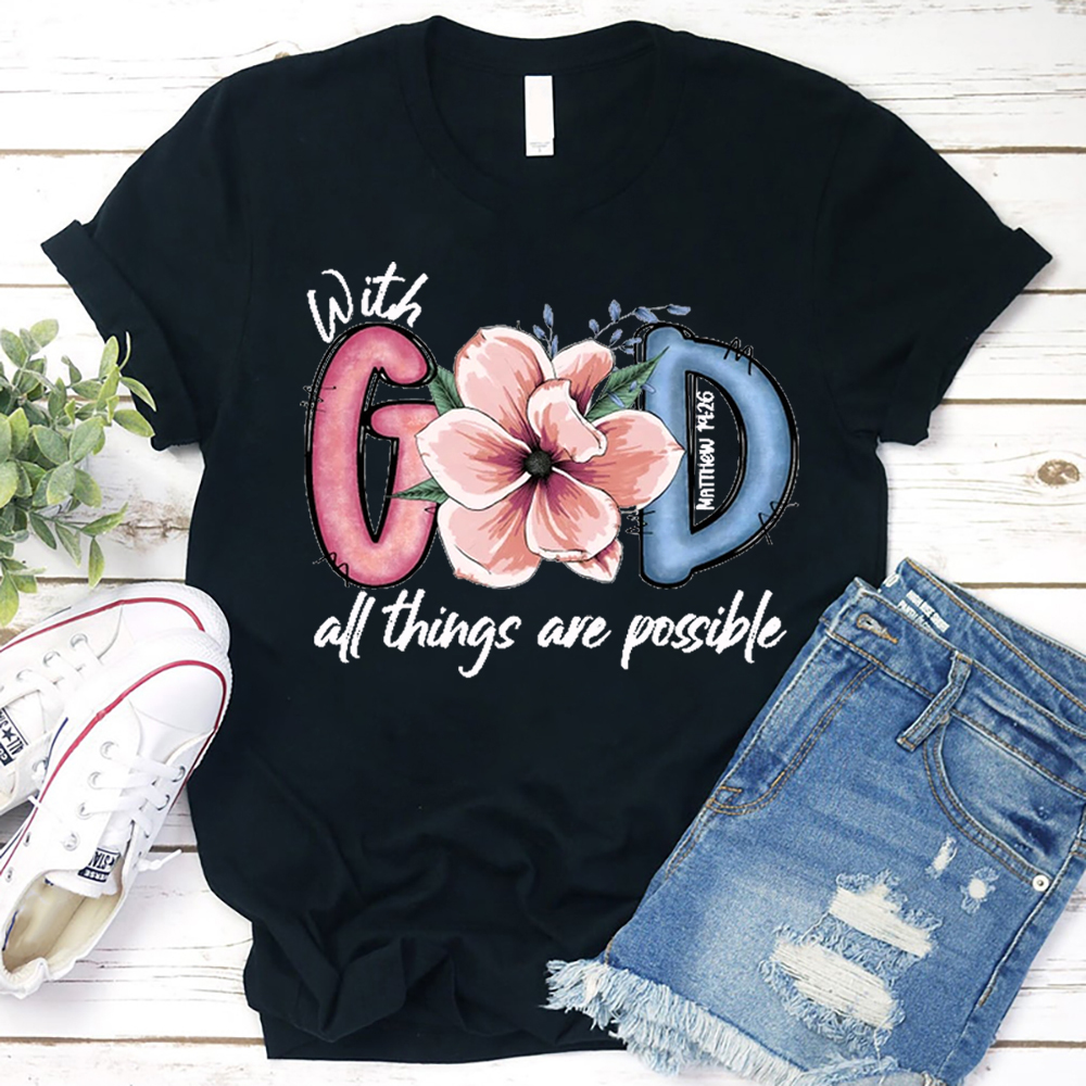 With God All Things Possible Christian T-Shirt