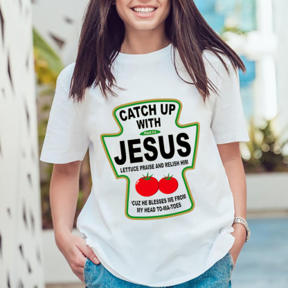 Catch up with Jesus T-Shirt
