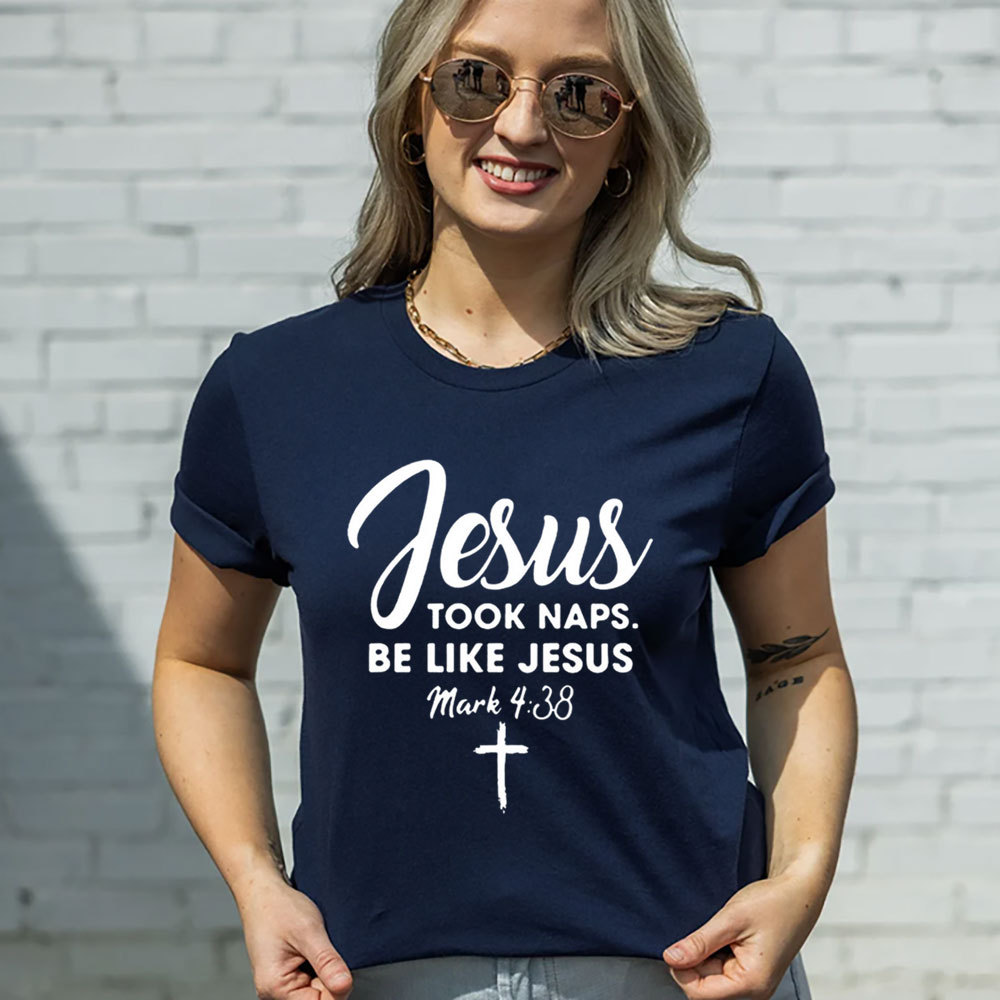 Jesus Took Naps Be Like Jesus Shirt