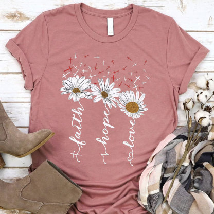 Faith Hope Love with Daisies and Cross Shirt