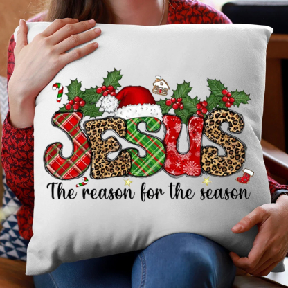 Jesus the Reason for the Season Christmas Pillow Cover
