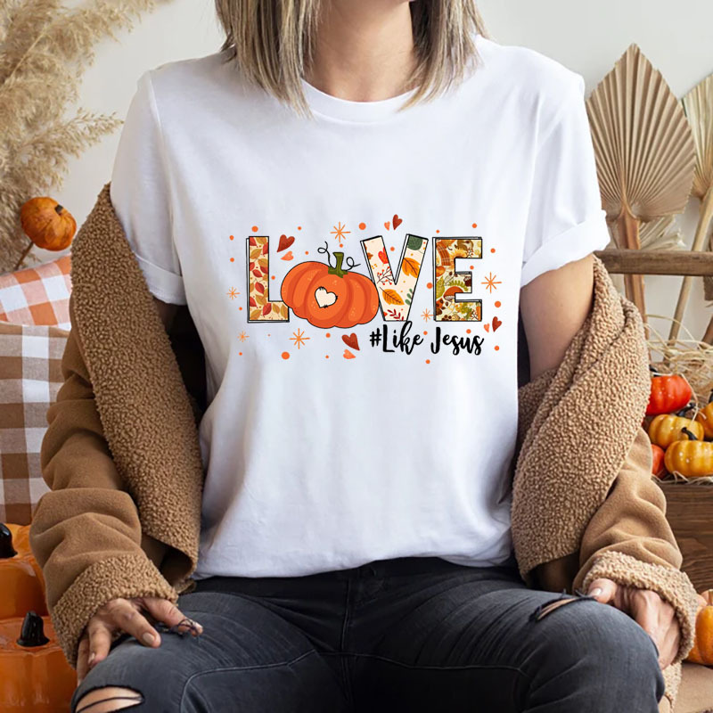 Love Like Jesus Thanksgiving Shirt