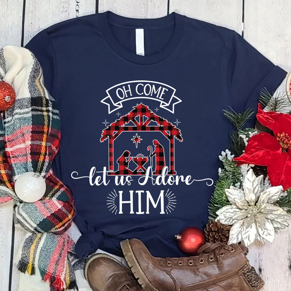 Oh Come Let Us Adore Him Christmas Shirt