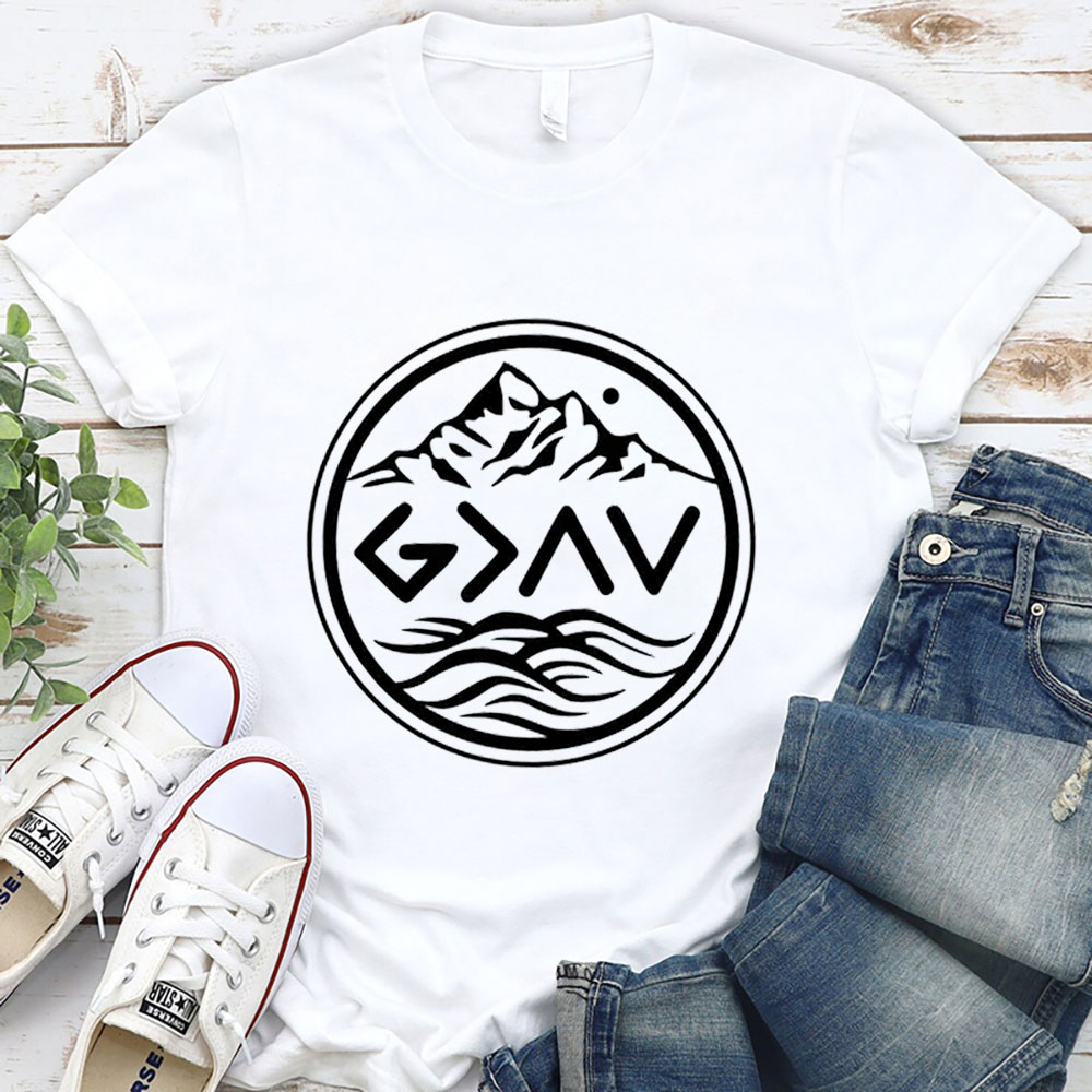 God Is Greater than the Highs and Lows Religious Shirt