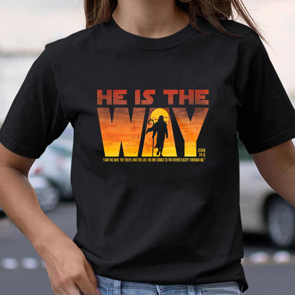 He Is the Way Christian T-Shirt