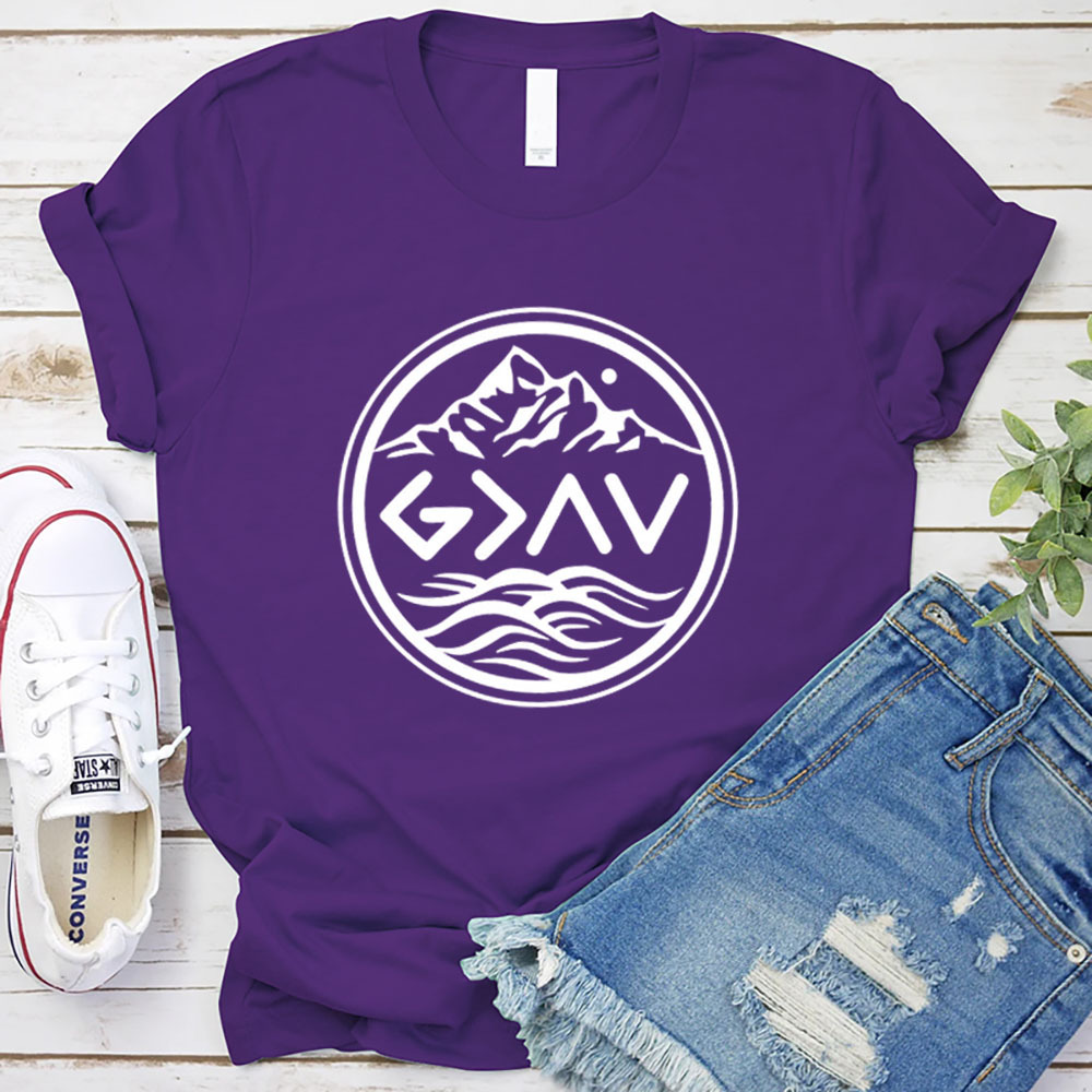 God Is Greater than the Highs and Lows Religious Shirt
