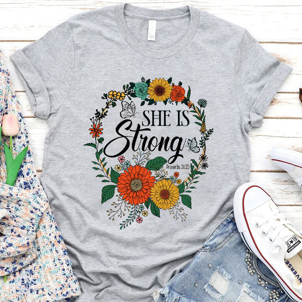 She Is Strong Flower Faith Shirt