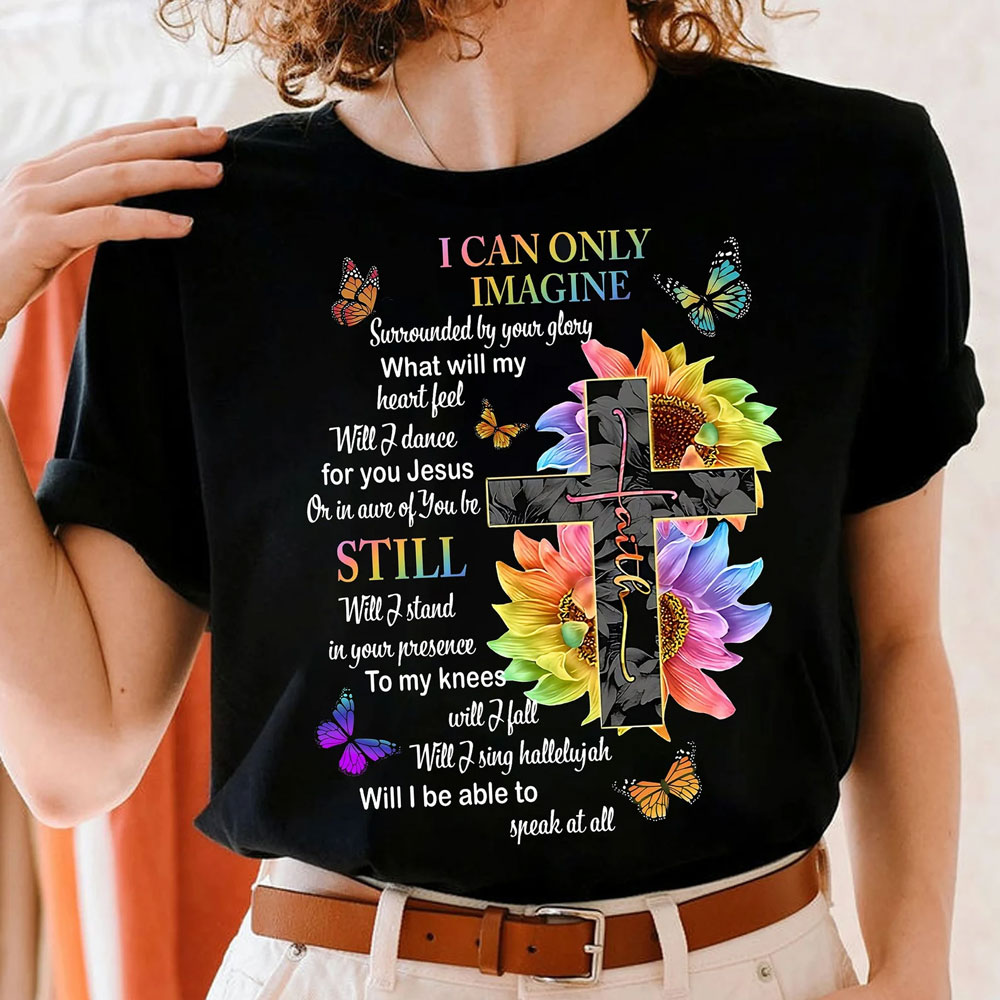 I Can Only Imagine Christian Lyric Shirt