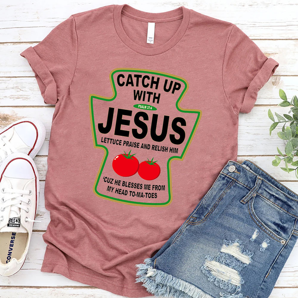 Catch up with Jesus T-Shirt