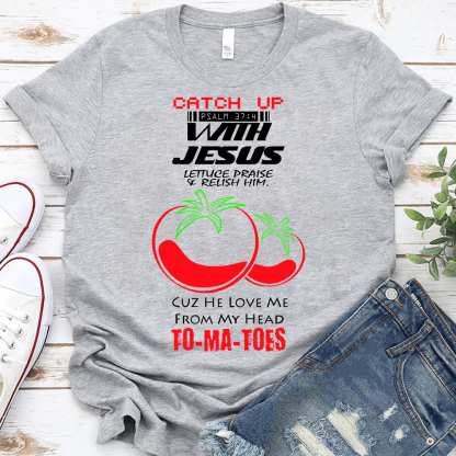 Catch up with Jesus Christian T-Shirt