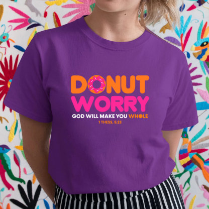 Donut Worry Funny T-Shirt
