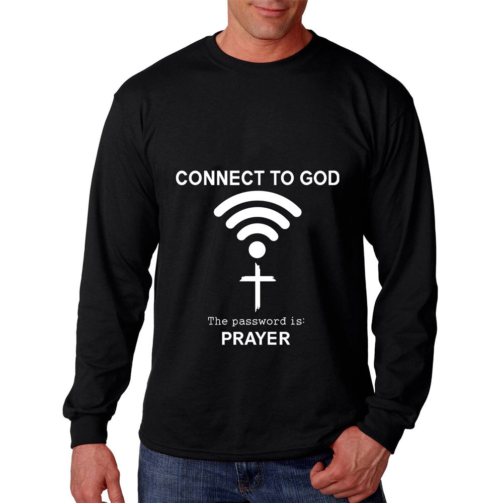 Connect to God the Password Is Prayer Long Sleeve T-Shirt