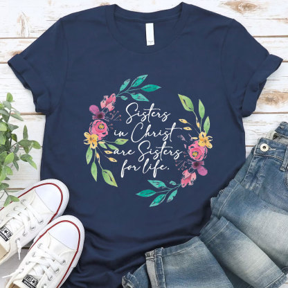 Sisters in Christ Are Sisters for Life T-Shirt