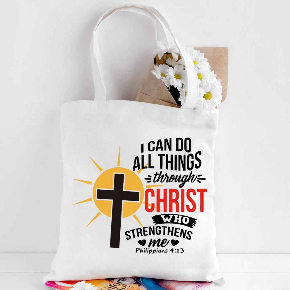 I Can Do All Things Through Christ Who Strengthens Me Canvas Tote Bag