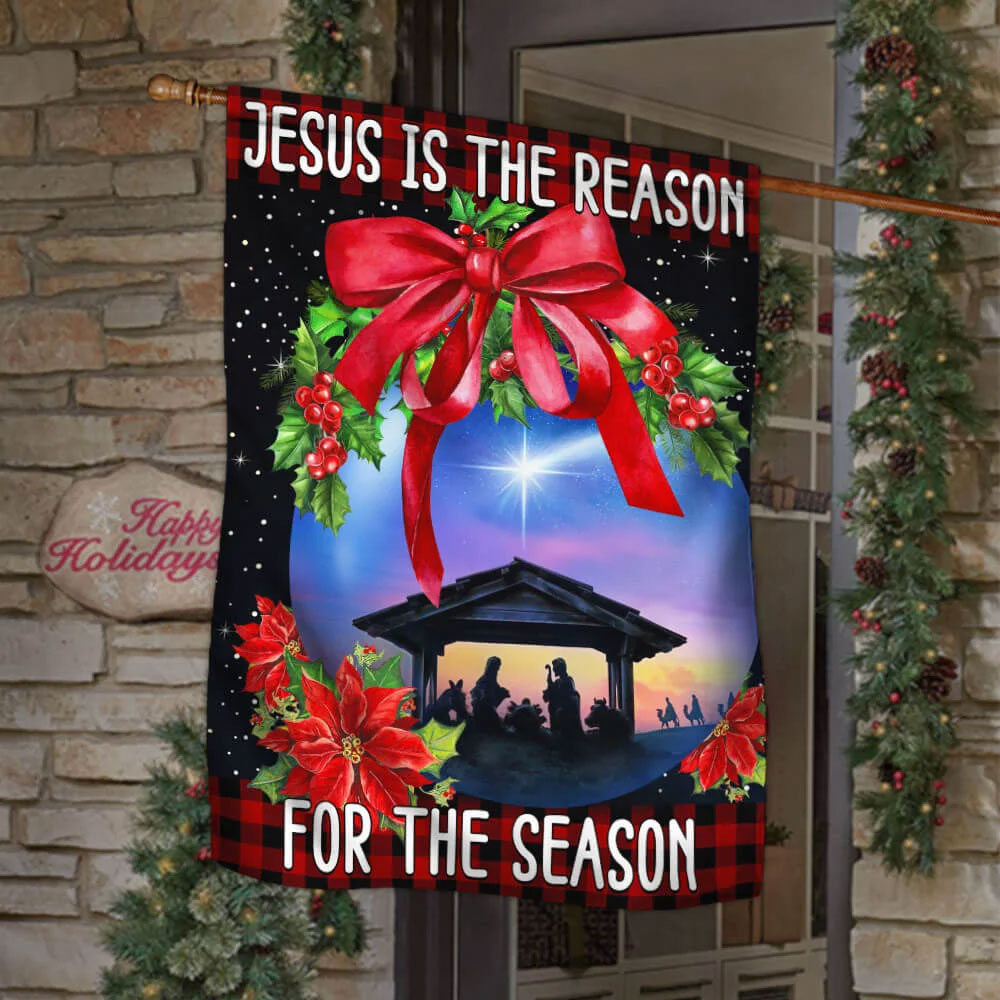 Jesus Is the Reason for the Season Christmas Flag Sale - GuidingCross