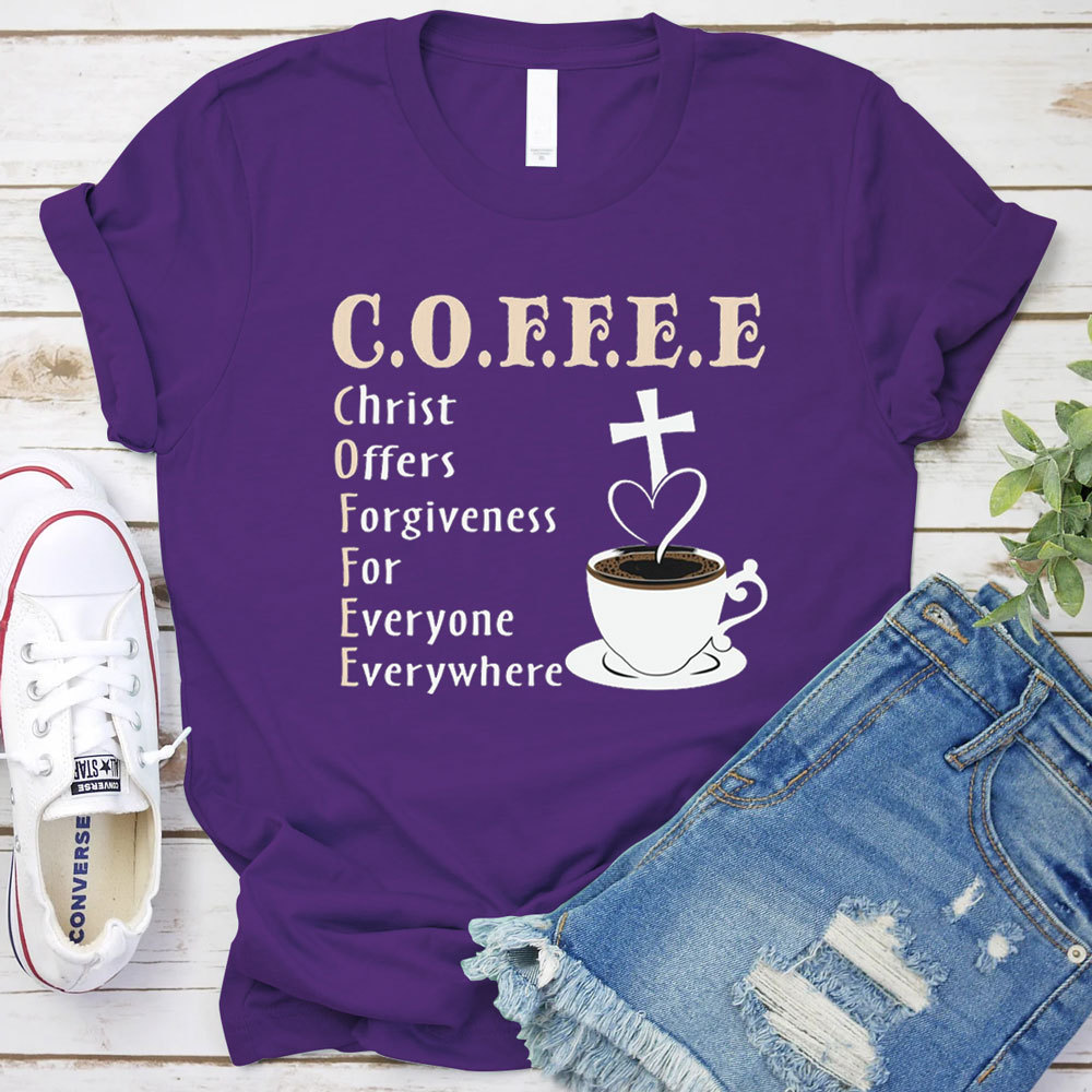 Coffee Christ Offers Forgiveness for Everyone Everywhere Christian T-Shirt