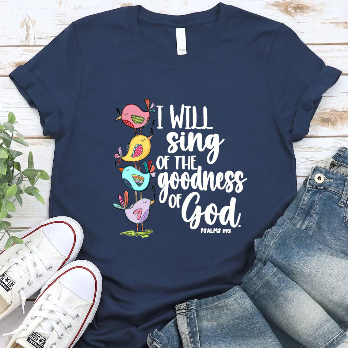 I Will Sing of The Goodness of God T-Shirt