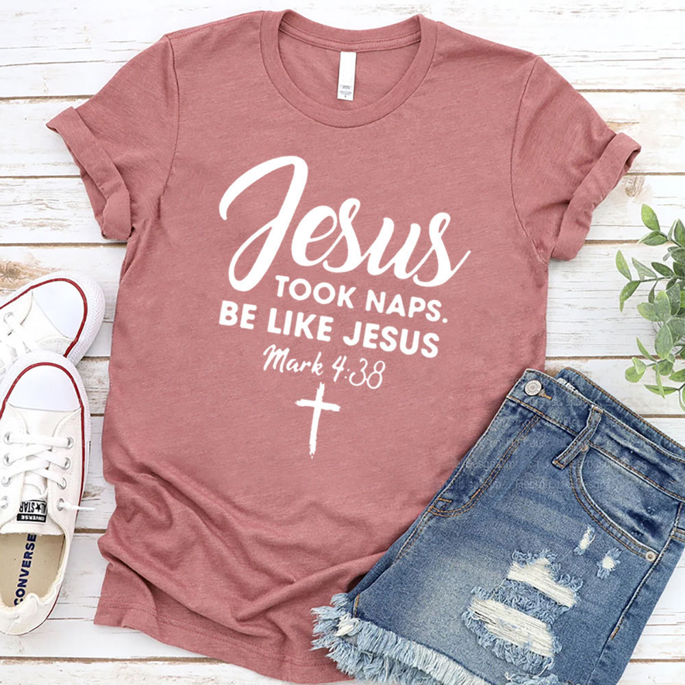 Jesus Took Naps Be Like Jesus Shirt