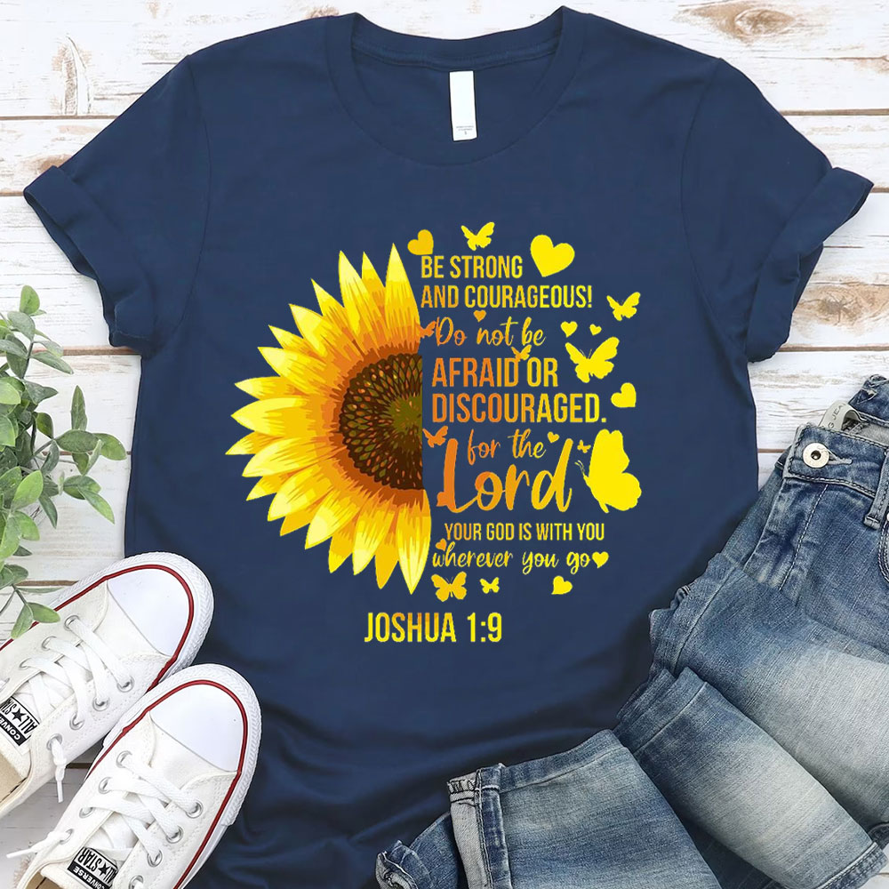Bible Verses T-Shirt - Be Strong And Courageous - Joshua 1:9
