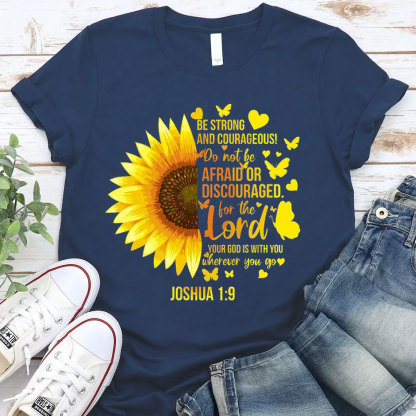 Be Strong And Courageous Joshua 1:9 Bible Verse Shirt