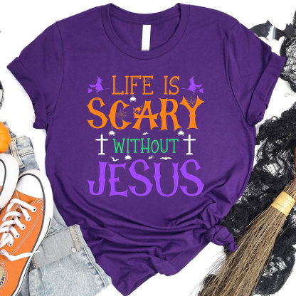 Life is Scary Without Jesus Halloween Shirt