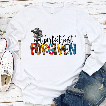 Not Perfect Just Forgiven Long Sleeve T-Shirt