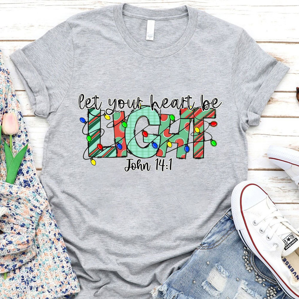 Let Your Heart Be Light Shirt