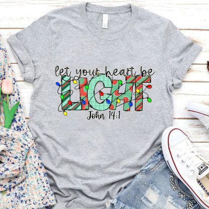 Let Your Heart Be Light Shirt